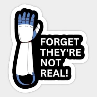 Forget they're not real! BME Sticker